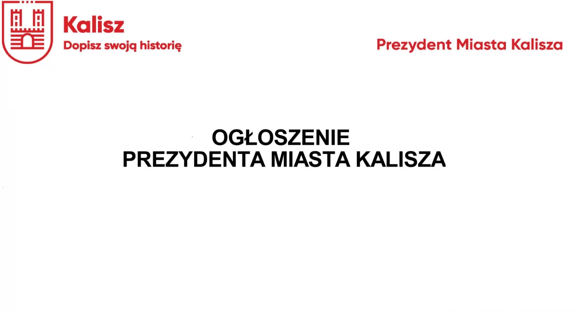 Tekst sponsorowany, OGŁOSZENIE PREZYDENTA MIASTA KALISZA - zdjęcie, fotografia