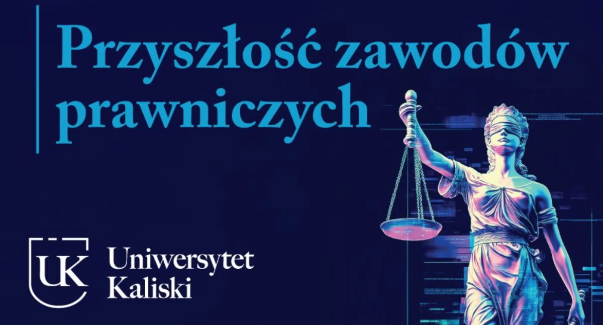 Szkoły i edukacja, Przyszłość zawodów prawniczych konferencja Uniwersytecie Kaliskim - zdjęcie, fotografia
