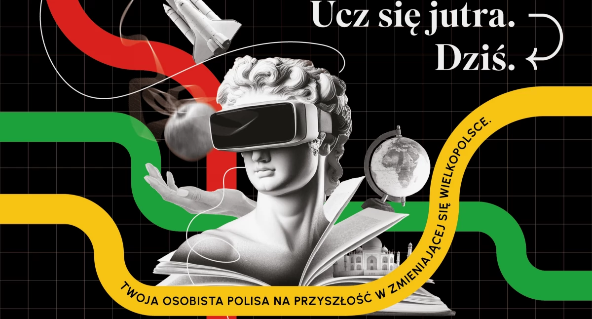 Tekst sponsorowany, „Ucz jutra Dziś” Twoja osobista polisa przyszłość zmieniającej Wielkopolsce - zdjęcie, fotografia