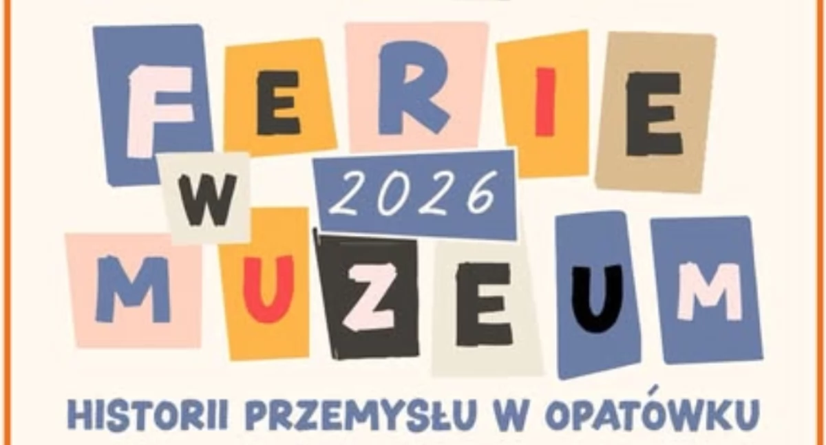 Szkoły i edukacja, Ferie zimowe Muzeum Historii Przemysłu Opatówku atrakcji - zdjęcie, fotografia