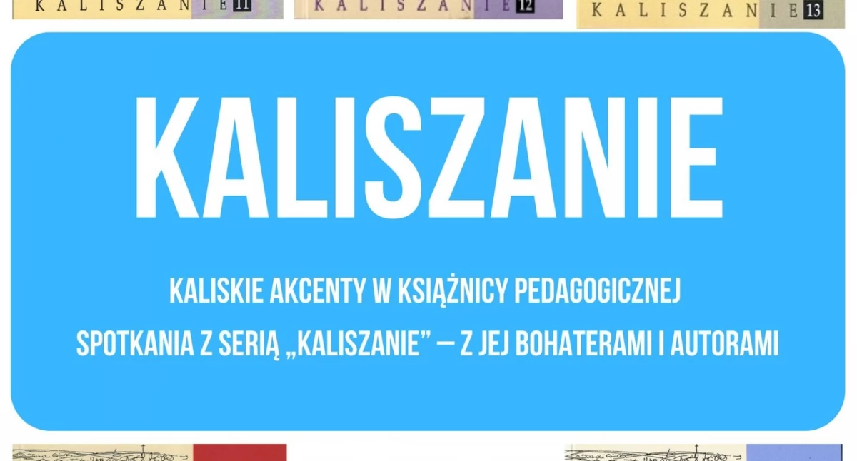 Atrakcje i Ciekawostki, Spotkanie cyklu „Kaliszanie” Książnicy Pedagogicznej bohaterem Agaton Giller - zdjęcie, fotografia