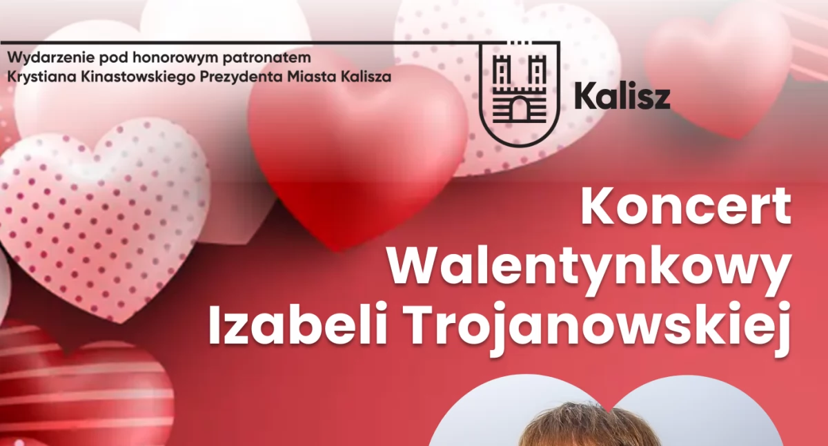 Koncerty, Walentynkowy koncert Izabeli Trojanowskiej Kaliszu - zdjęcie, fotografia
