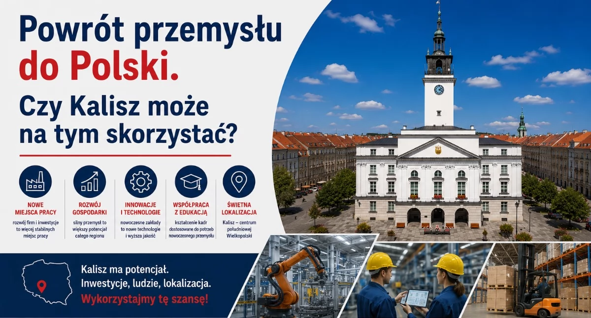 Region, Powrót przemysłu Polski Kalisz może skorzystać - zdjęcie, fotografia