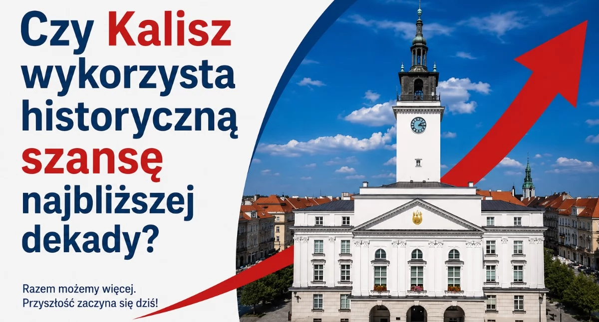 Region, Kalisz wykorzysta historyczną szansę najbliższej dekady - zdjęcie, fotografia