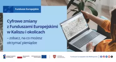Cyfrowe zmiany z Funduszami Europejskimi w Kaliszu i okolicach. Zobacz, na co możesz otrzymać pieniądze