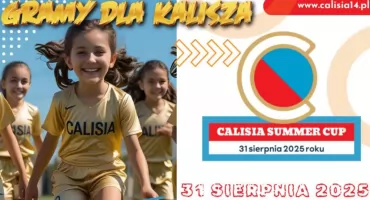 Ogólnopolski Turniej Calisia Summer Cup 2025 – Kalisz stanie się piłkarską areną młodych talentów!