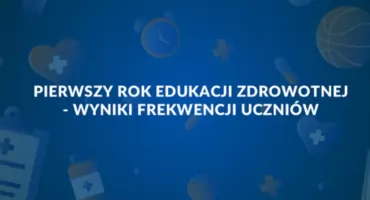 Uczestnistwo w lekcjach z przedmiotu „edukacja zdrowotna” – dane Ministerstwa Edukacji Narodowej