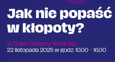 „Dzień Otwarty Notariatu” w Kaliszu - przyjdź, zapytaj, zabezpiecz swój majątek. Bezpłatne konsultacje dla mieszkańców