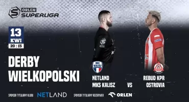 NETLAND MKS Kalisz vs Rebud KPR Ostrovia - Derby Wielkopolski już 13 kwietnia w Hali Kalisz Arena! Trwa sprzedaż biletów!