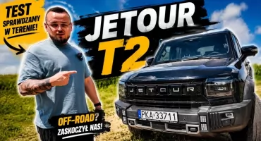 JETOUR T2 – czy nowy gracz z Chin naprawdę potrafi jeździć w terenie?