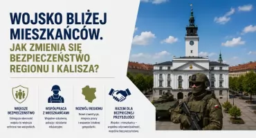 Wojsko bliżej mieszkańców. Jak zmienia się bezpieczeństwo regionu i Kalisza?