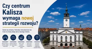Czy centrum Kalisza wymaga nowej strategii rozwoju?