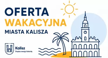 Oferta wakacyjna Miasta Kalisza