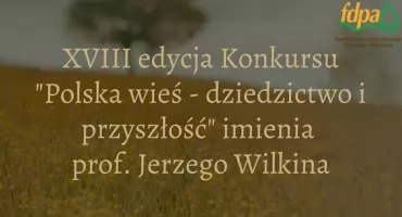 Ruszyła XVIII edycja konkursu „Polska wieś – dziedzictwo i przyszłość”